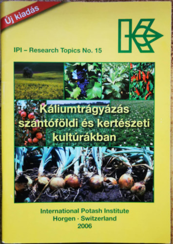Káliumtrágyázás szántóföldi és kertészeti kultúrákban