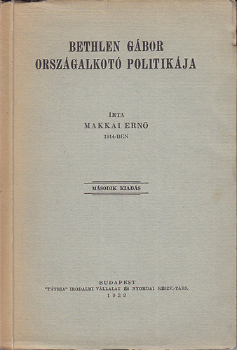 Makkai Ern� - Bethlen G�bor orsz�galkot� politik�ja