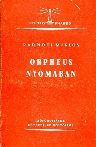 Radnóti Miklós - Orpheus nyomában (Műfordítások kétezer év költőiből) I. kiadás