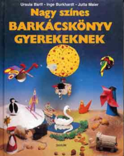 Ursula; Burkhardt, Inge Barff - Nagy sz�nes bark�csk�nyv gyerekeknek 1.