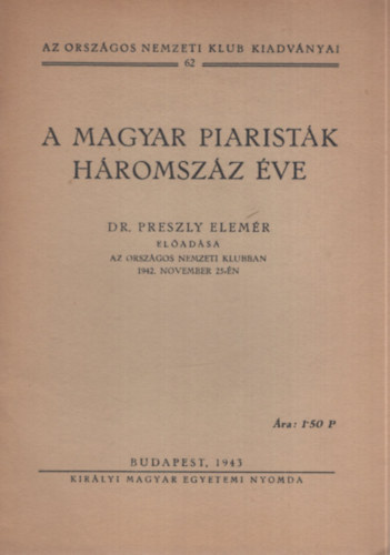 A magyar piarist�k h�romsz�z �ve
