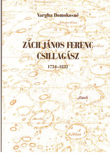 Vargha Domokosn - Zch Jnos Ferenc csillagsz 1754-1832