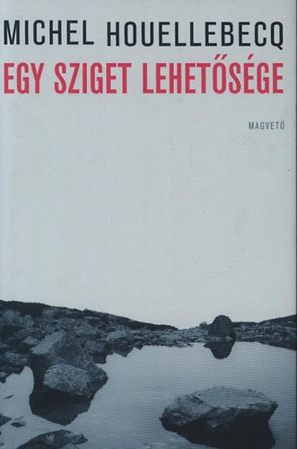 Michel Houellebecq - Egy sziget lehet�s�ge