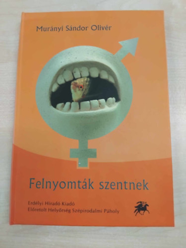 Murányi Sándor Olivér - Felnyomták szentnek