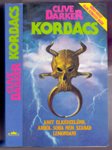 Clive Barker - Korbcs (Weaveworld - Amit elkpzelnk, arrl soha nem szabad lemondani)