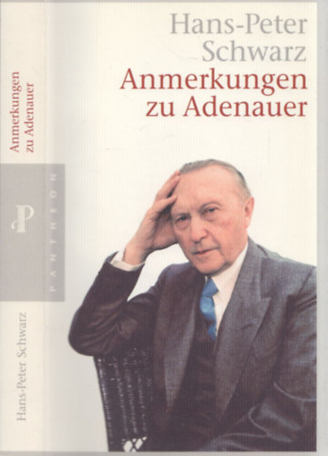 Hans-Peter Schwarz - Anmerkungen zu Adenauer