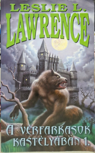 Leslie L. Lawrence - A vérfarkasok kastélyában 1.