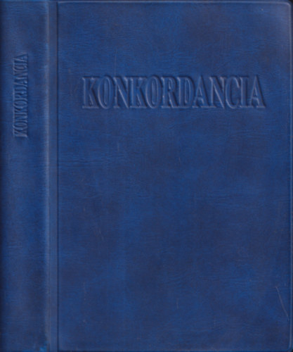 Konkordancia (Bibliai szknyv szkonkordancia a Kroli Gspr fordts (1908) Biblihoz)