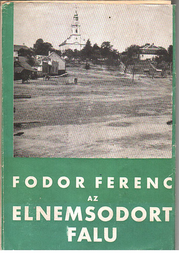 Fodor Ferenc - Az elnemsodort falu
