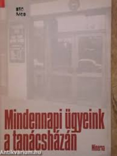 S�s S�ndorn� dr.  (szerk.) - Mindennapi �gyeink a tan�csh�z�n