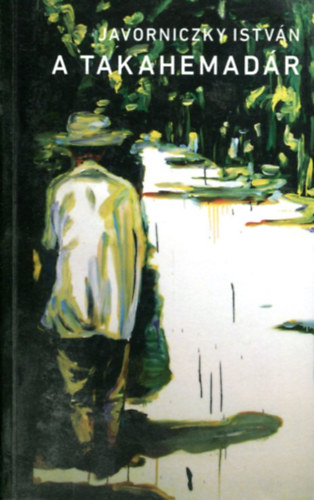 Javorniczky Istvn - A takahemadr