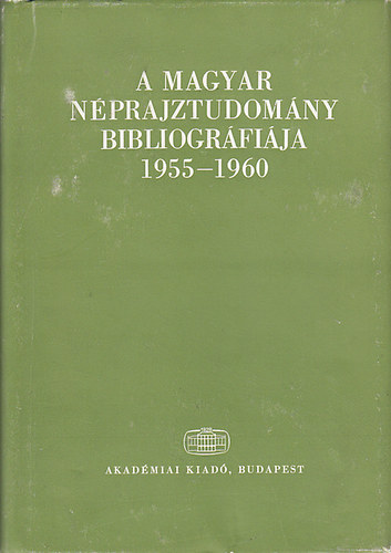 Sndor Istvn  (szerk.) - A magyar nprajztudomny bibliogrfija 1955-1960
