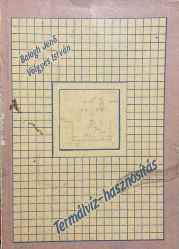 Balogh Jen-Vlgyes Istvn - Termlvz-hasznosts