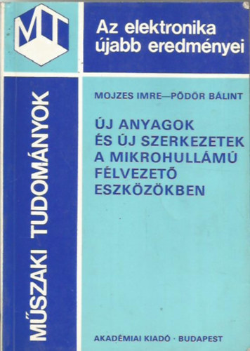 Podr Blint; Mojzes Imre - j anyagok s j szerkezetek a mikrohullm flvezet eszkzkben