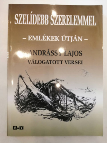 Andrássy Lajos - Szelídebb szerelemmel - Emlékek útján