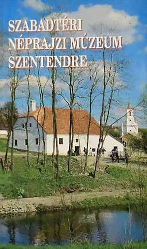F�zes Endre Cseri Mikl�s - Szabadt�ri N�prajzi M�zeum Szentendre