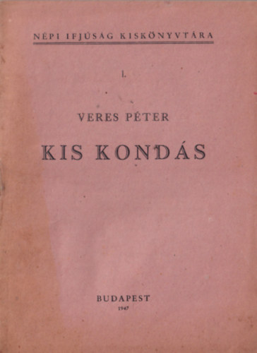 Veres P�ter - Kis kond�s. - Els� kiad�s.