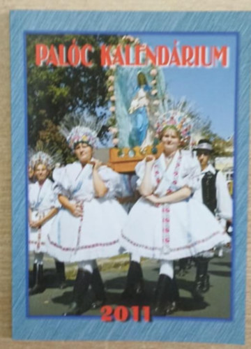M. Szab� Gyula  (szerk.) - Pal�c kalend�rium 2011