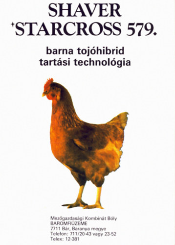 Mez�gazdas�gi Komin�t B�ly - Shaver Starcross 579. - barna toj�hibrid tart�si technol�gi�ja
