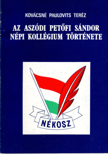 Paulovits Teréz Kovácsné - Az aszódi Petőfi Sándor Népi Kollégium története
