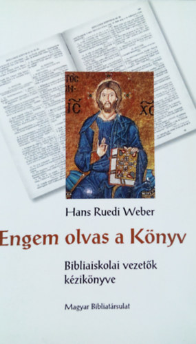 Hans-Ruedi Weber - Engem olvas a Knyv -  Bibliaiskolai vezetk kziknyve