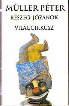 Mller Pter - Rszeg jzanok - Vilgcirkusz