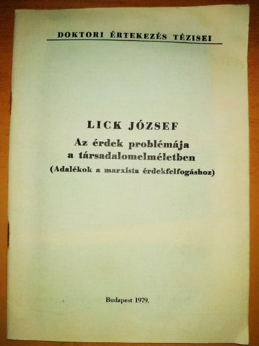 Lick Jzsef - Az rdek problmja a trsadalomelmletben (Adalkok a marxista rdekfelfogshoz)