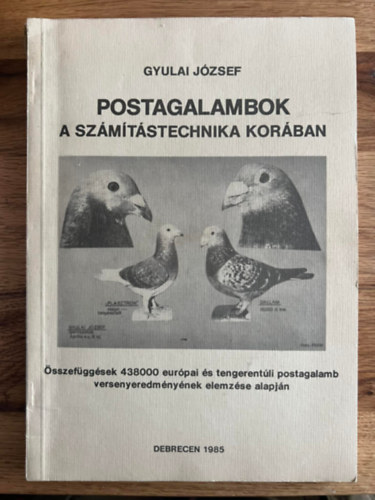 Gyulai Jzsef - Postagalambok a szmtstechnika korban