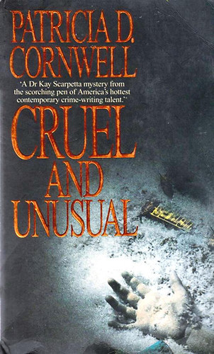 Patricia D. Cornwell - Cruel and Unusual