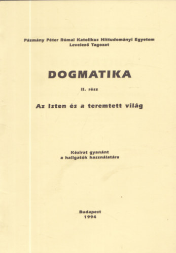 Ladocsi Gspr (szerk) - Dogmatika II. - Az isten s a teremtett vilg