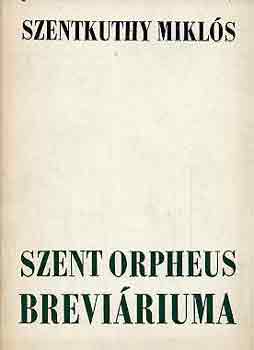 Szentkuthy MIkl�s - Szent Orpheus brevi�riuma I.