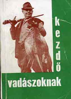 Pankotai Tiham�r - Kezd� vad�szoknak