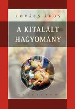 Kovács Ákos - A kitalált hagyomány