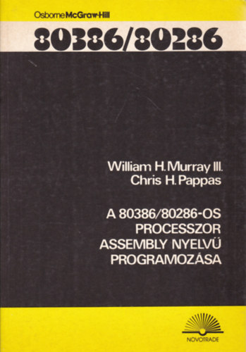 William H. Murray III. Chris H. Pappas - A 80386/80286-os processzor Assembly nyelv programozsa