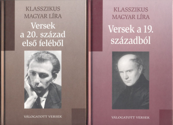 Klasszikus Magyar Lra (Vlogatott versek): Versek a 19. szzadbl + Versek a 20. szzad els felbl (2 m)