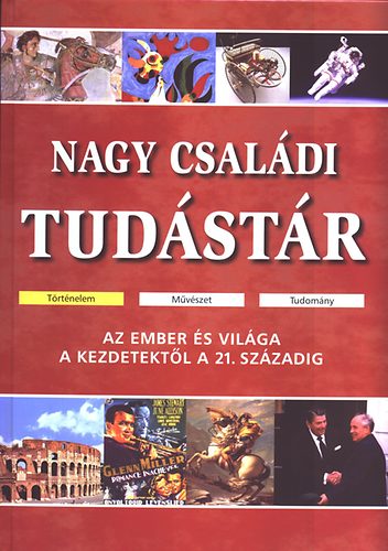 Haisch; Kasza  (szerk) - Nagy csaldi tudstr - Az ember s vilga a kezdetektl a 21. szzadig