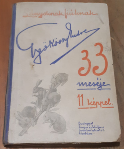Gykssy Endre - Lnyoknak, fiknak Gykssy Endre 33 mesje 11 kppel.