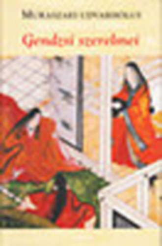 Muraszaki udvarhlgy  (Muraszaki Sikibu) - Gendzsi szerelmei III.