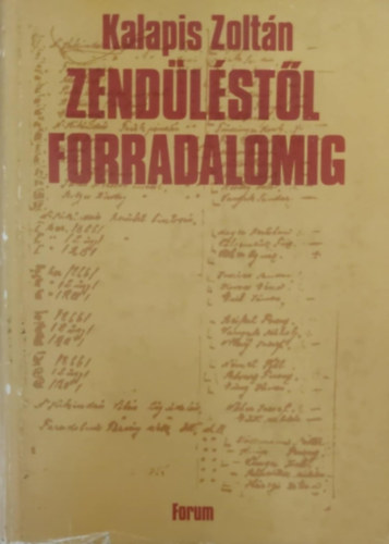 Kalapis Zoltn - Zendlstl a forradalomig