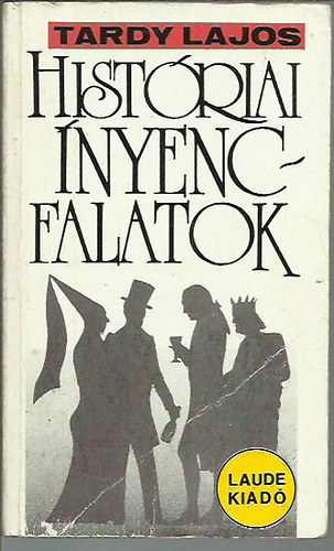 Tarday Lajos - Históriai ínyencfalatok