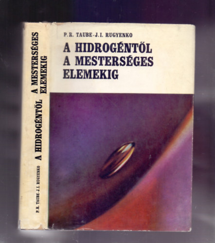 P.R. Taube - J.I. Rugyenko - A hidrog�nt�l a mesters�ges elemekig