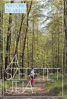 Anthony De Mello - A szeretet tja