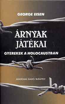 George Eisen - rnyak jtkai (gyerekek a holocaustban)