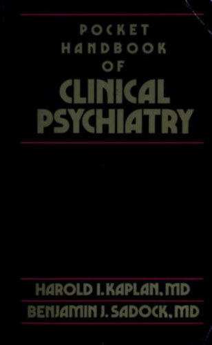 Benjamin J. Sadock Harold I. Kaplan - Pocket Handbook of Clinical Psychiatry (Williams & Wilkins)