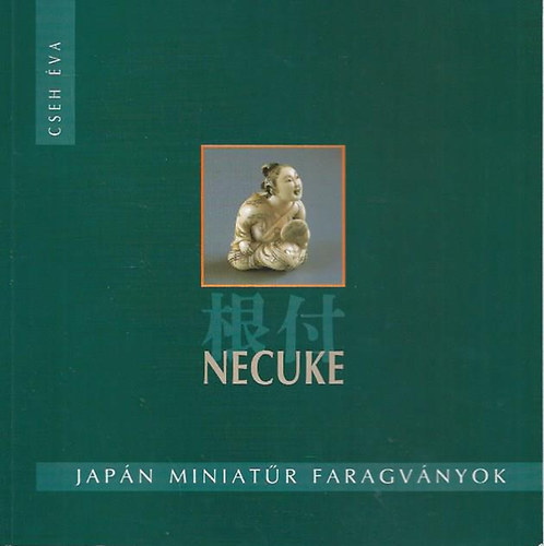 Nemes Iv�n - Netsuke-Miniat�r Jap�n faragv�nyok