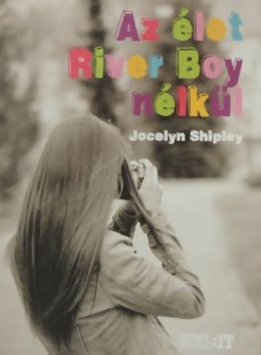 Jocelyn Shipley - Az let River Boy nlkl