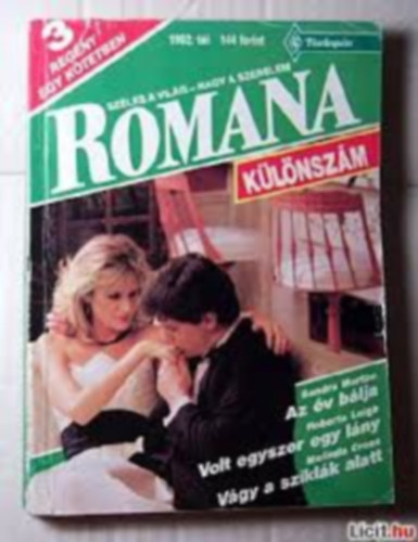 Sandra MartonRoberta LeighMelinda Cross - Romana 1992. t�li k�l�nsz�m (Az �v b�lja,Volt egyszer egy l�ny,V�gy a szikl�k alatt)