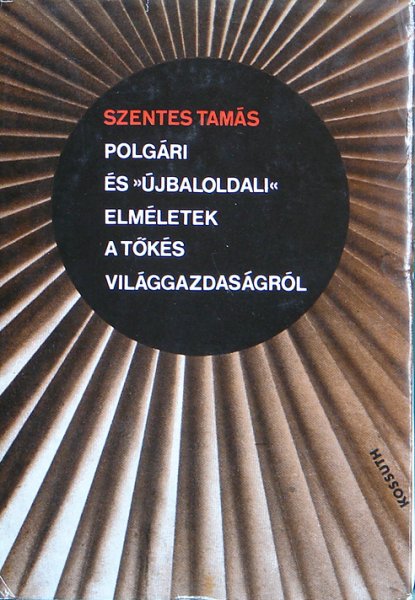 Szentes Tams - Polgri s "jbaloldali" elmletek a tks  vilggazdasgrl