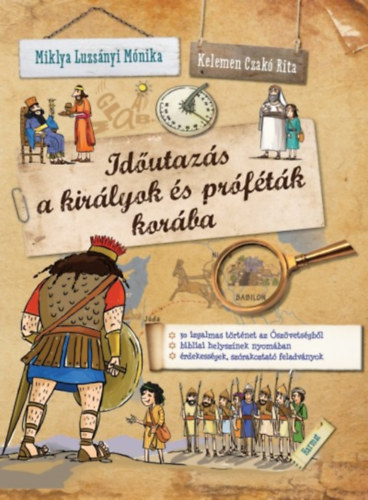 Miklya Luzsnyi Mnika - Idutazs a kirlyok s prftk korba