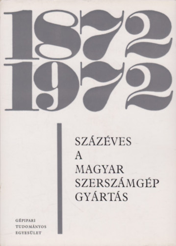dr. Ulbrich Gábor - Százéves a magyar szerszámgépgyártás